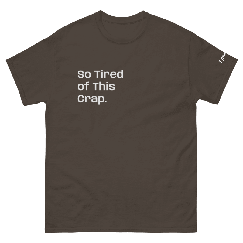 Human Rights Clothes | So Tired of This Crap Shirt for Men and Women
