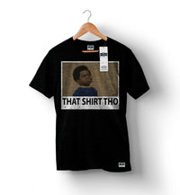 That Shirt Tho - Black | Custom Shirts for Men