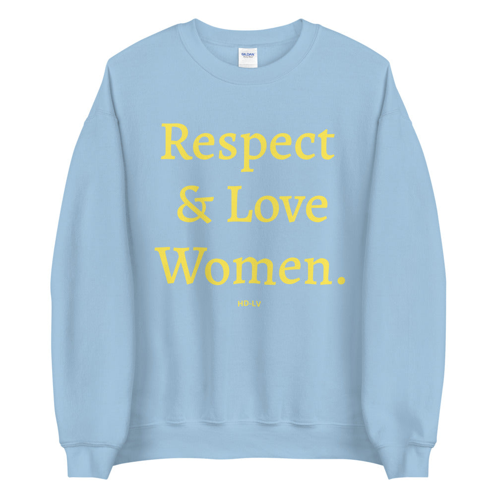 Women Empowerment | Respect Womens | Sweatshirt